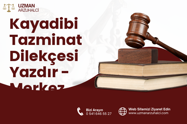 Kayadibi Tazminat Dilekçesi Yazdır - Merkez