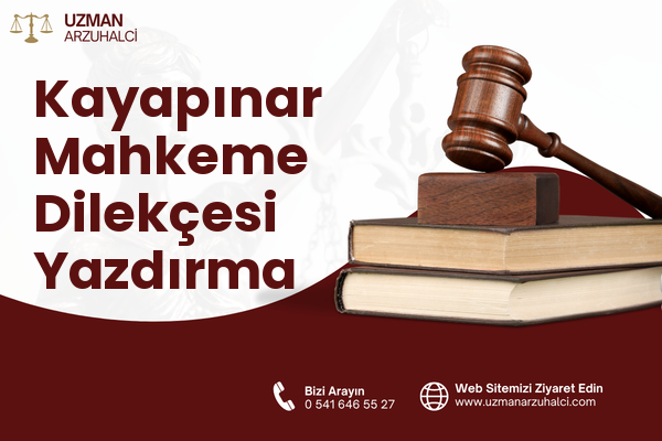 Kayapınar Mahkeme Dilekçesi Yazdırma