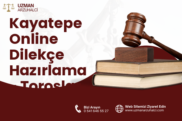 Kayatepe Online Dilekçe Hazırlama - Toroslar