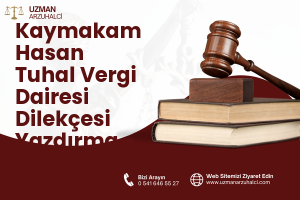 Kaymakam Hasan Tuhal Vergi Dairesi Dilekçesi Yazdırma - Besni