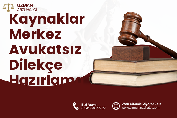 Kaynaklar Merkez Avukatsız Dilekçe Hazırlama - Buca