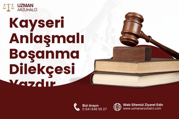 Kayseri Anlaşmalı Boşanma Dilekçesi Yazdır