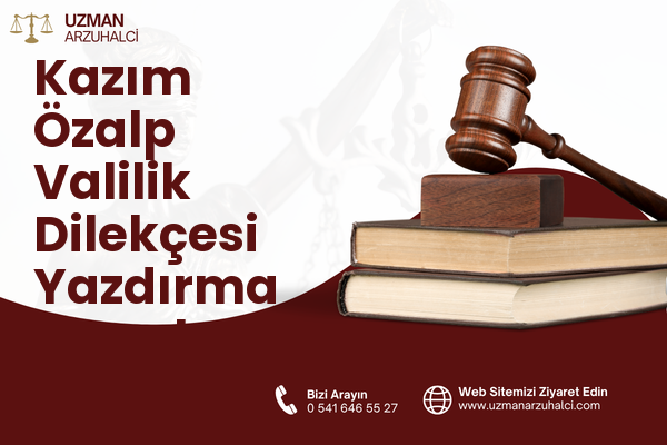 Kazım Özalp Valilik Dilekçesi Yazdırma - Çankaya