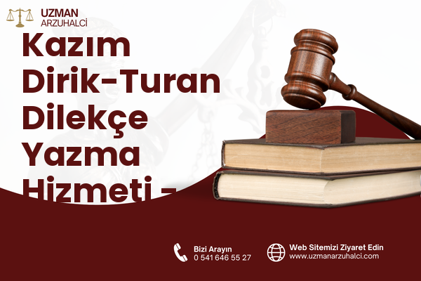 Kazım Dirik-Turan Dilekçe Yazma Hizmeti - Muratlı