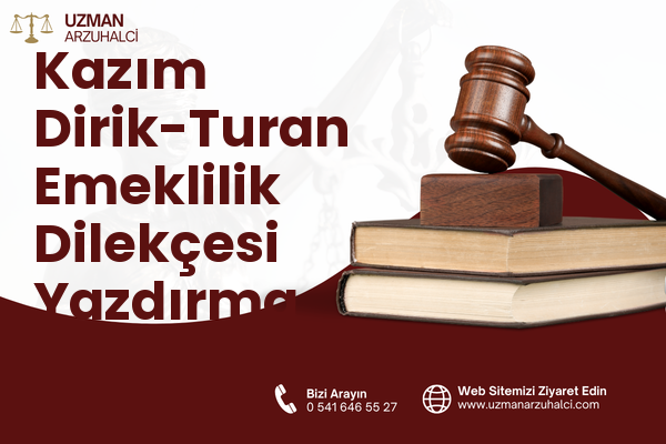 Kazım Dirik-Turan Emeklilik Dilekçesi Yazdırma - Muratlı
