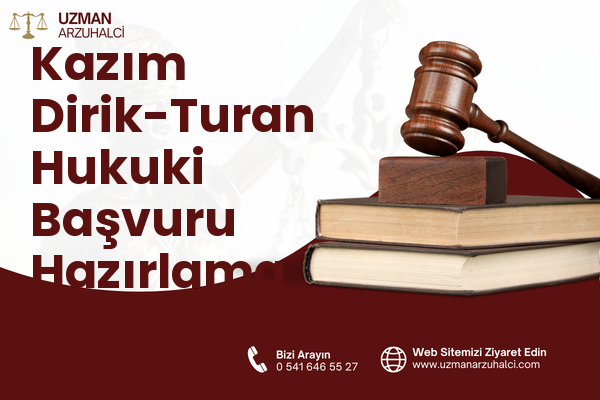 Kazım Dirik-Turan Hukuki Başvuru Hazırlama - Muratlı