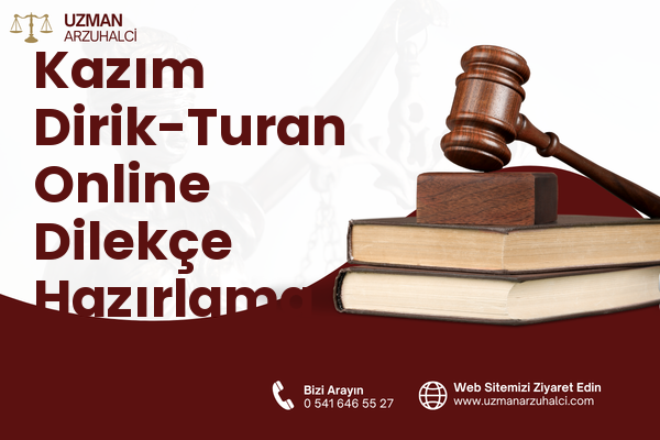 Kazım Dirik-Turan Online Dilekçe Hazırlama - Muratlı