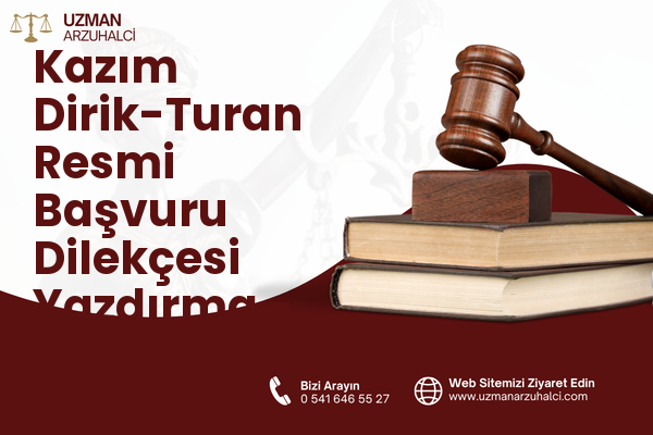 Kazım Dirik-Turan Resmi Başvuru Dilekçesi Yazdırma - Muratlı