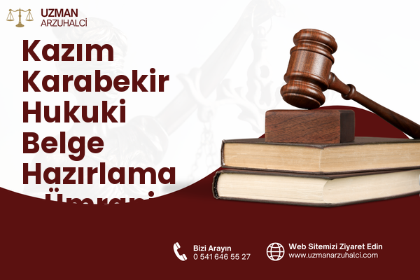 Kazım Karabekir Hukuki Belge Hazırlama - Ümraniye