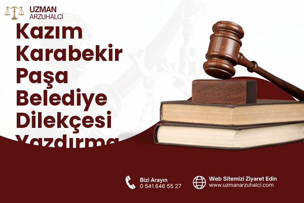 Kazım Karabekir Paşa Belediye Dilekçesi Yazdırma - Sarıyer