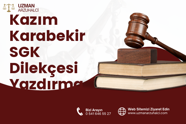 Kazım Karabekir SGK Dilekçesi Yazdırma - Patnos