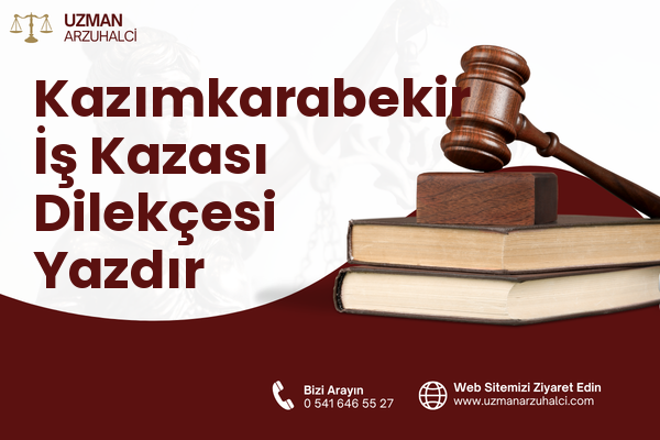 Kazımkarabekir İş Kazası Dilekçesi Yazdır