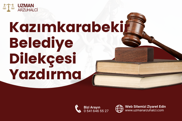 Kazımkarabekir Belediye Dilekçesi Yazdırma