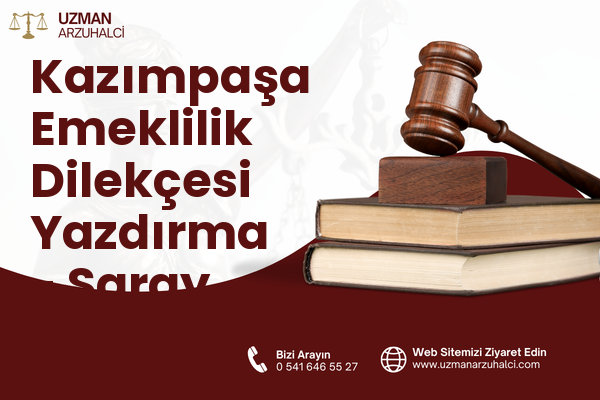 Kazımpaşa Emeklilik Dilekçesi Yazdırma - Saray