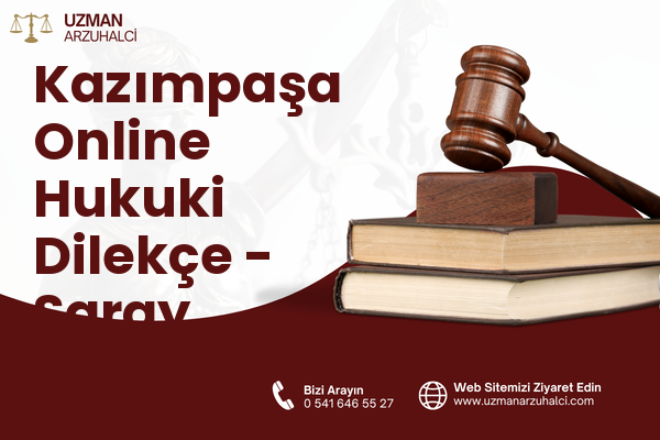 Kazımpaşa Online Hukuki Dilekçe - Saray