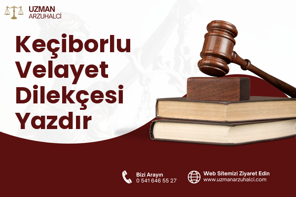 Keçiborlu Velayet Dilekçesi Yazdır