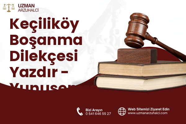 Keçiliköy Boşanma Dilekçesi Yazdır - Yunusemre