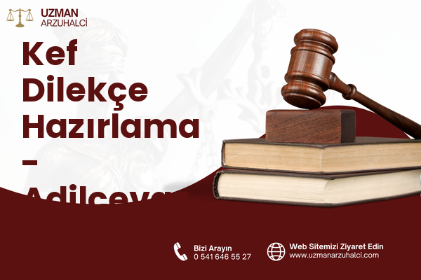 Kef Dilekçe Hazırlama - Adilcevaz