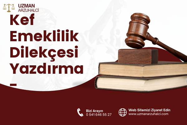 Kef Emeklilik Dilekçesi Yazdırma - Adilcevaz