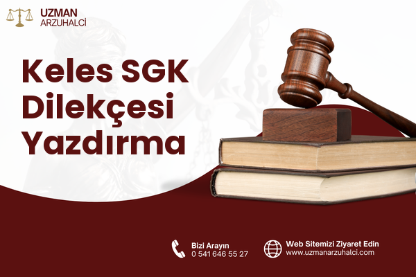 Keles SGK Dilekçesi Yazdırma