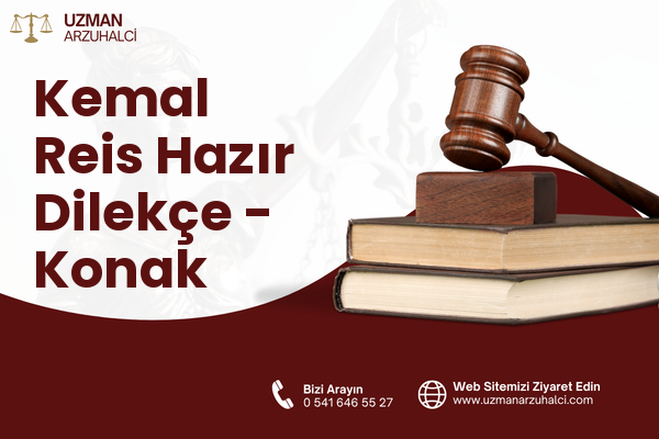 Kemal Reis Hazır Dilekçe - Konak