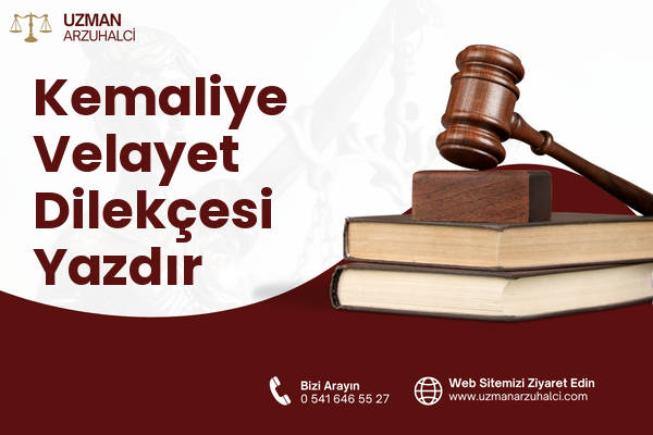 Kemaliye Velayet Dilekçesi Yazdır