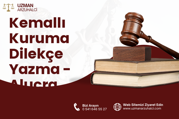 Kemallı Kuruma Dilekçe Yazma - Alucra