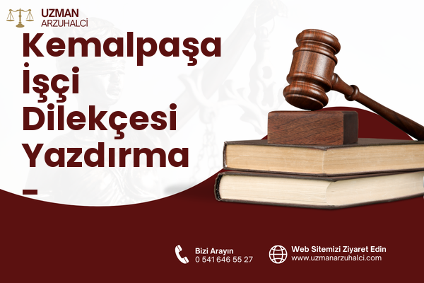 Kemalpaşa İşçi Dilekçesi Yazdırma - Yumurtalık