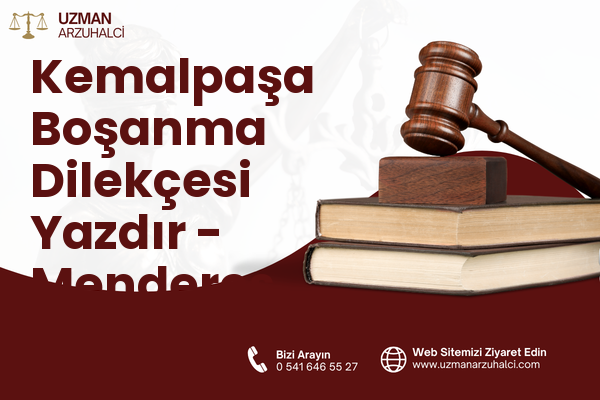 Kemalpaşa Boşanma Dilekçesi Yazdır - Menderes