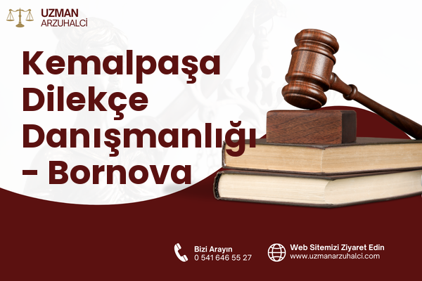 Kemalpaşa Dilekçe Danışmanlığı - Bornova