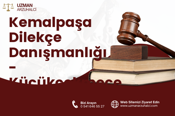 Kemalpaşa Dilekçe Danışmanlığı - Küçükçekmece