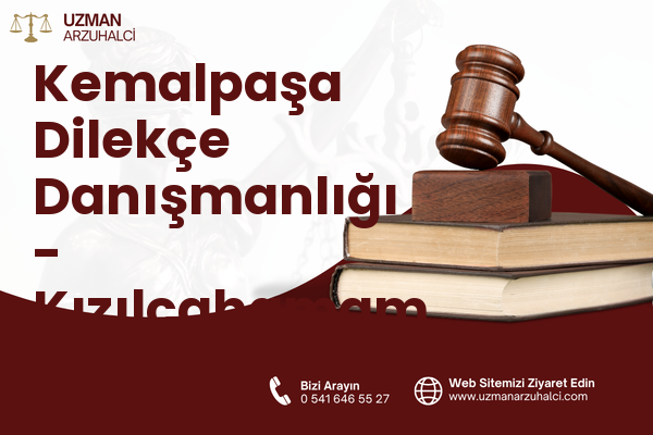 Kemalpaşa Dilekçe Danışmanlığı - Kızılcahamam