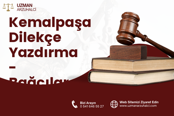 Kemalpaşa Dilekçe Yazdırma - Bağcılar