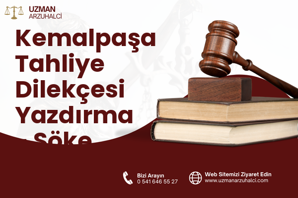 Kemalpaşa Tahliye Dilekçesi Yazdırma - Söke