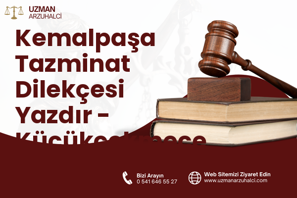 Kemalpaşa Tazminat Dilekçesi Yazdır - Küçükçekmece