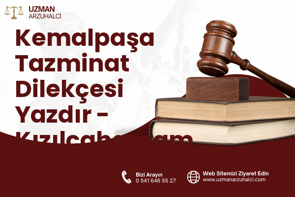Kemalpaşa Tazminat Dilekçesi Yazdır - Kızılcahamam