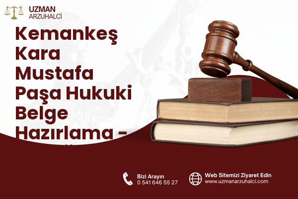 Kemankeş Kara Mustafa Paşa Hukuki Belge Hazırlama - Beyoğlu
