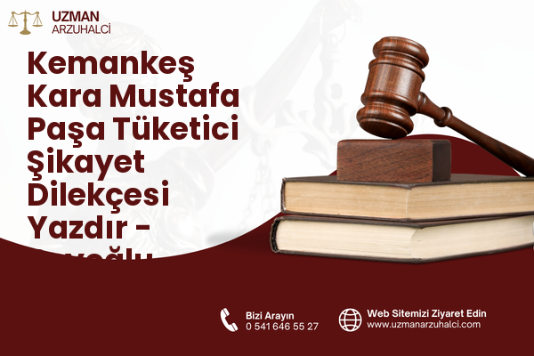 Kemankeş Kara Mustafa Paşa Tüketici Şikayet Dilekçesi Yazdır - Beyoğlu