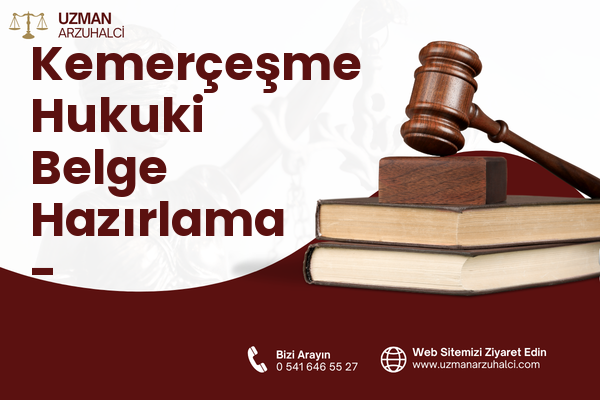Kemerçeşme Hukuki Belge Hazırlama - Osmangazi