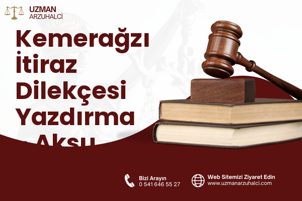 Kemerağzı İtiraz Dilekçesi Yazdırma - Aksu