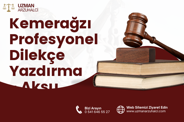 Kemerağzı Profesyonel Dilekçe Yazdırma - Aksu