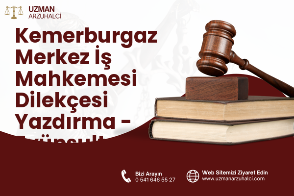 Kemerburgaz Merkez İş Mahkemesi Dilekçesi Yazdırma - Eyüpsultan