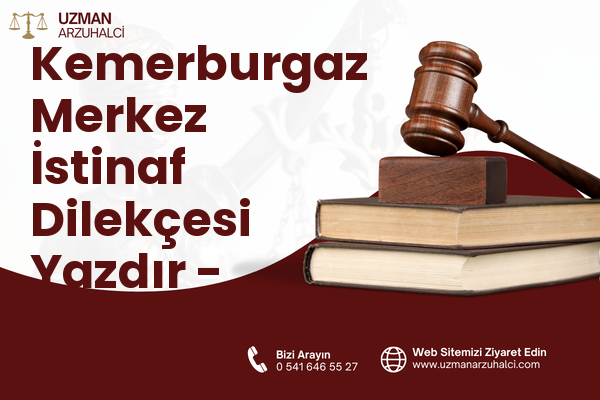 Kemerburgaz Merkez İstinaf Dilekçesi Yazdır - Eyüpsultan