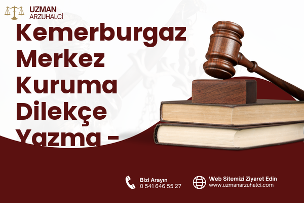 Kemerburgaz Merkez Kuruma Dilekçe Yazma - Eyüpsultan