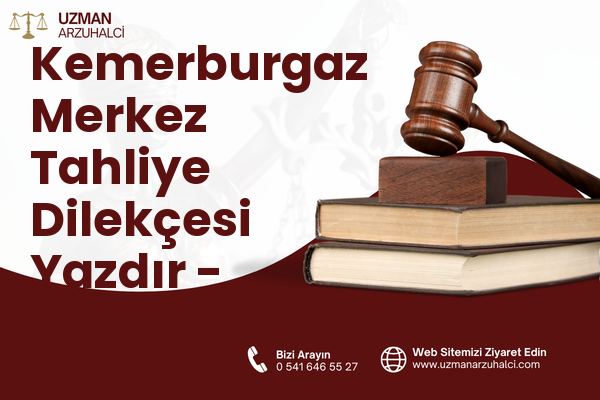 Kemerburgaz Merkez Tahliye Dilekçesi Yazdır - Eyüpsultan