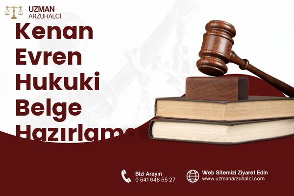 Kenan Evren Hukuki Belge Hazırlama - Kula