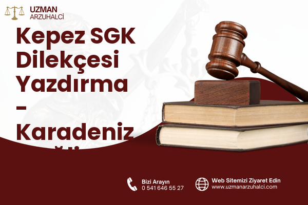 Kepez SGK Dilekçesi Yazdırma - Karadeniz Ereğli