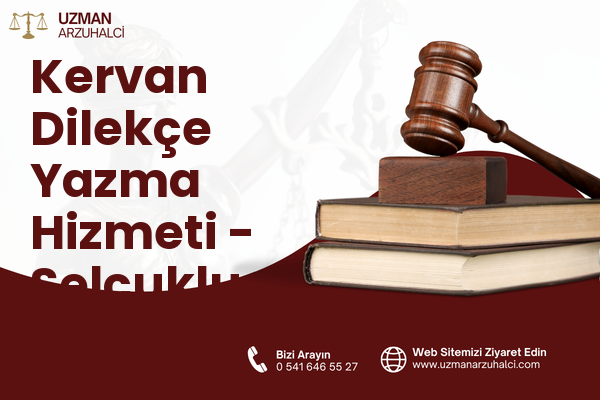 Kervan Dilekçe Yazma Hizmeti - Selçuklu