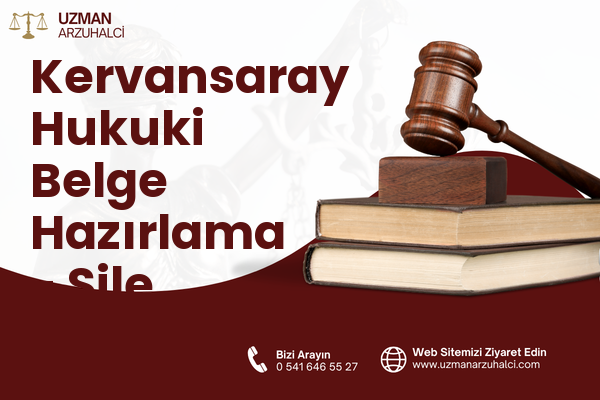 Kervansaray Hukuki Belge Hazırlama - Şile