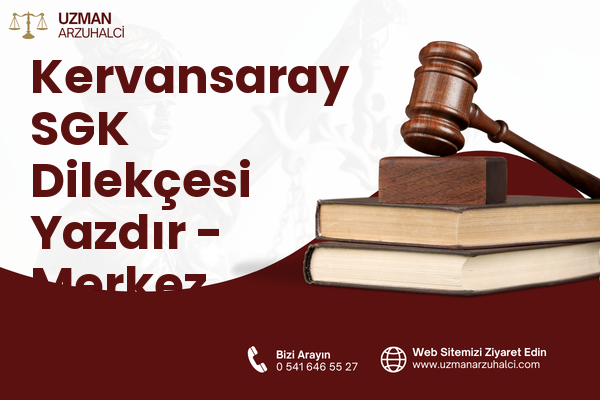 Kervansaray SGK Dilekçesi Yazdır - Merkez
